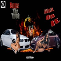 Wait on It - Single - Bonez tha Truth