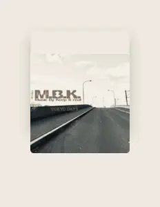 Listen to M.B.K., watch music videos, read bio, see tour dates & more!