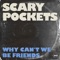 Why Can't We Be Friends (feat. GoldFord) - Scary Pockets lyrics