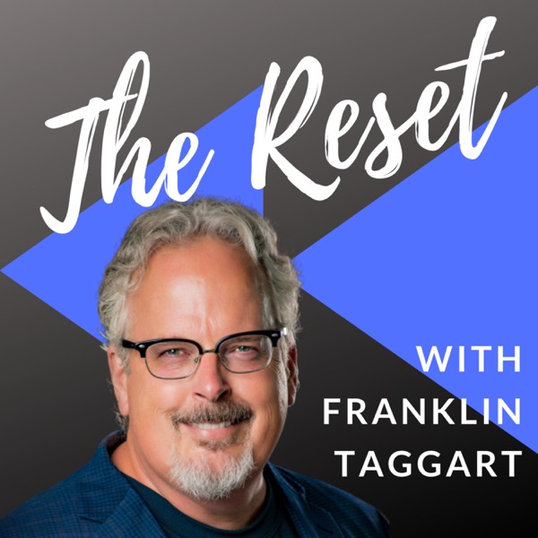 The Reset with Franklin Taggart The Reset with Franklin Taggart