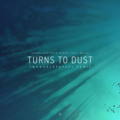 Turns to Dust (feat. Nilka) [TwoWorldsApart Remix] - Single