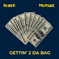 Gettin' 2 Da Bag (feat. Pr0pane & Dj Flippp) - Single - Runer