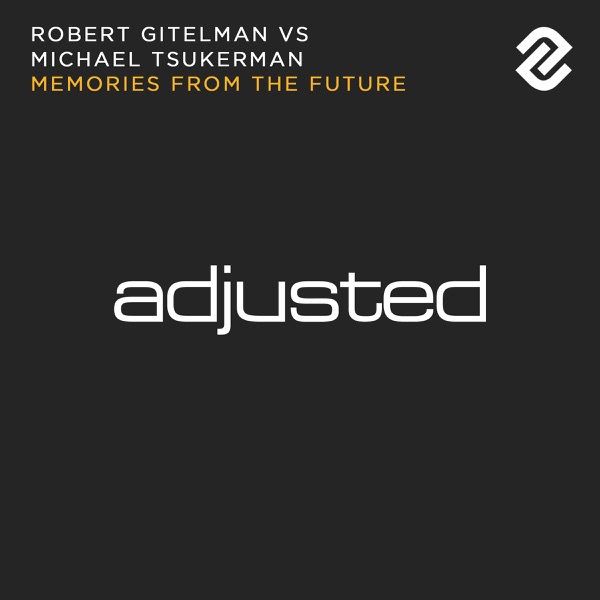 Memories from the Future (Robert Gitelman vs. Michael Tsukerman) - Single