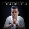El Gran Martín Elías - O Te Acuso Con Dios