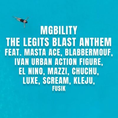The Legits Blast Anthem (feat. Masta Ace, BlabberMouf, Fusik, Mazzi, Luxe, Kleju, el Nino, Ivan, Chuchu & South DJ Scream) - Single