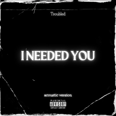 I Needed You - Single