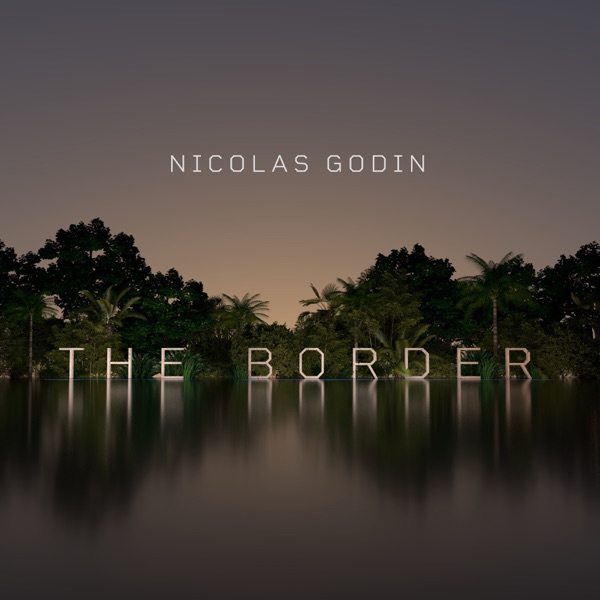 The Border - Single - Nicolas Godin
