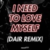 I Need to Love Myself (Remix) - Single