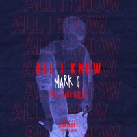 All I Know - Single - Mark G