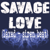 Savage Love (Laxed - Siren Beat) [Originally performed by Jawsh 685 and Jason Derulo] [Instrumental] - 3 Dope Brothas