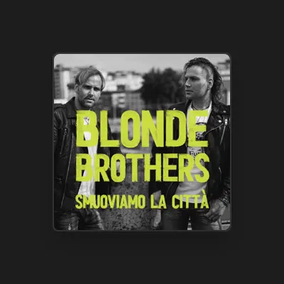 Listen to Blonde Brothers, watch music videos, read bio, see tour dates & more!