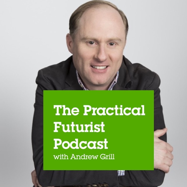 The Practical Futurist Podcast The Practical Futurist Podcast