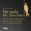 Nie mehr Mr. Nice Guy - Robert A. Glover