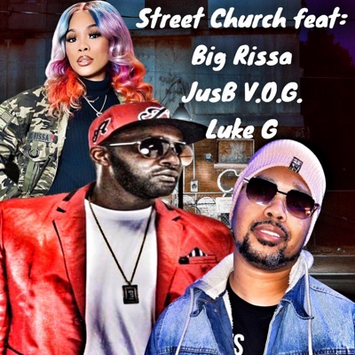 Street Church (feat. Luke G & Big Rissa) - Single