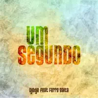 UM SEGUNDO ( FEAT FERRO GAITA)