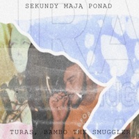 Sekundy mają ponad (feat. Bambo The Smuggler) - Single - Turas