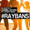 Raybans (Remix) [feat. Stuey Rock] - Gabriel Antonio lyrics