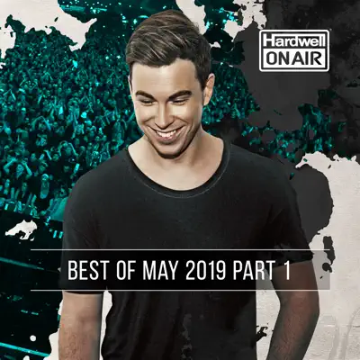 Hardwell On Air: Best of May 2019, Pt. 1 - Hardwell