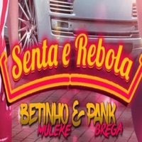 Senta e Rebola - Single - Betinho Muleke & Pank Brega