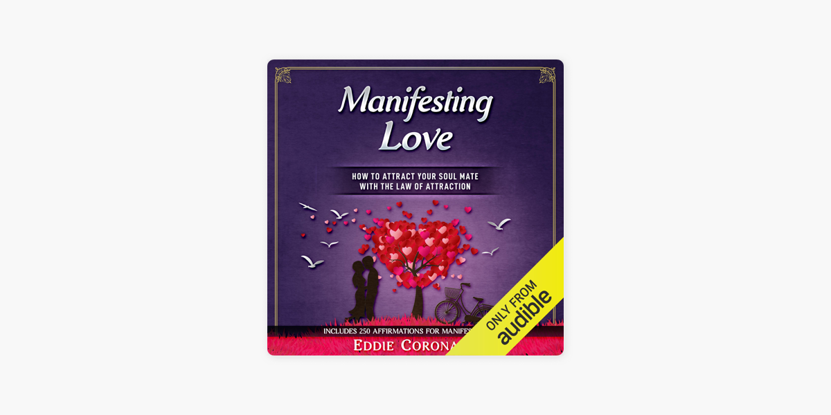 Manifesting Love: How to Attract your Soul Mate with the Law of