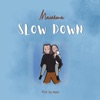 Slow Down - Single