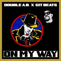 On My Way - Single - Double A.B. & Git Beats
