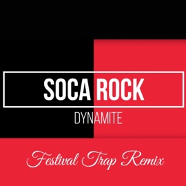 Soca Rock (Festival Trap Remix) Dynamite