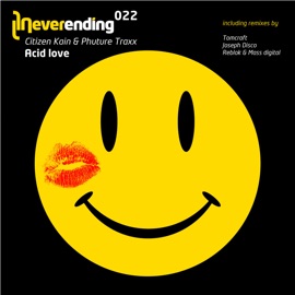 Acid Love (Joseph Disco Remix) Citizen Kain & Phuture Traxx