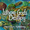 Whom Gods Destroy - EP, 2019