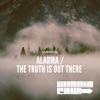 Alarma / The Truth is out There - Single