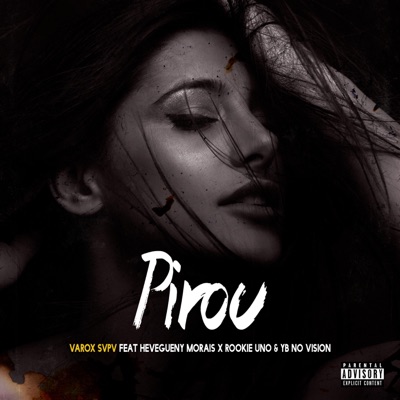 Pirou (feat. Hevegueny Morais, Rookie Uno & Yb No Vision) - Single