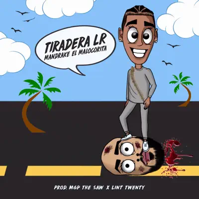 Tiradera LR - Single - Mandrake El Malo Corita