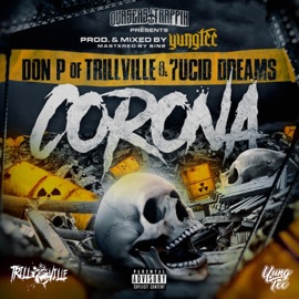 Corona (feat. Don P Trillville & 7ucid Dreams) YungTec