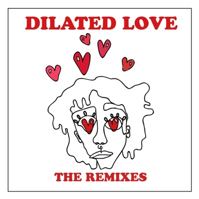 Dilated Love: The Remixes - EP
