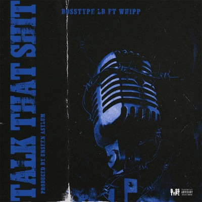 Talk That Shit (feat. Whipp) - Single