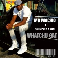 Whatchu GAT - Single - MD Mochio, Moni & Young Party