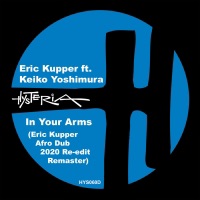 In Your Arms (feat. Keiko Yoshimura) [Eric Kupper 2020 Afro Dub Re-edit Remaster] - Single - Eric Kupper