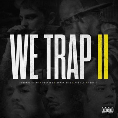 We Trap 2 (feat. Ace Flo, Dceased, Tony G & Superior 1) - Single