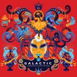 Galactic - Hey Na Na (feat. David Shaw of The Revivalists & Maggie Koerner)