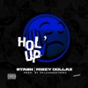 Hol'up (feat. Mikey Dollaz) - Single