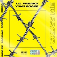 Cross Me - Single - Yung Booke & Lil Freaky