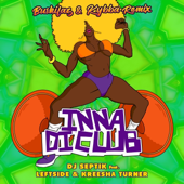 Inna Di Club (feat. Leftside & Kreesha Turner) [Buskilaz & Kybba Remix]