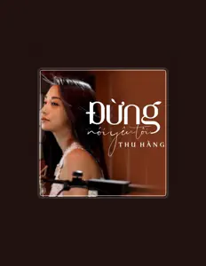 聆聽 Thu Hang、觀看音樂影片、閱讀小傳、查看巡演日期等！