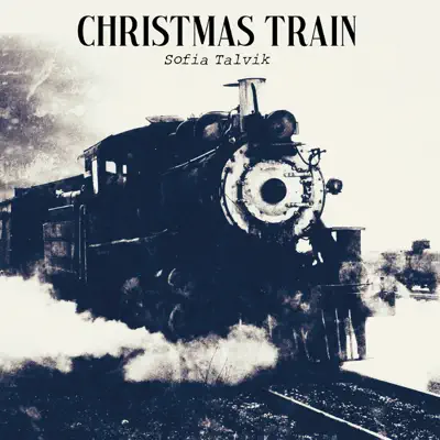 Christmas Train - Single - Sofia Talvik