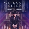 We Don't Sleep - Single