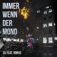 Immer wenn der Mond (feat. Ronas) - Single - SX