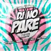 DJ No Pare (feat. Natti Natasha, Farruko, Zion, Dalex & Lenny Tavárez) [Remix]