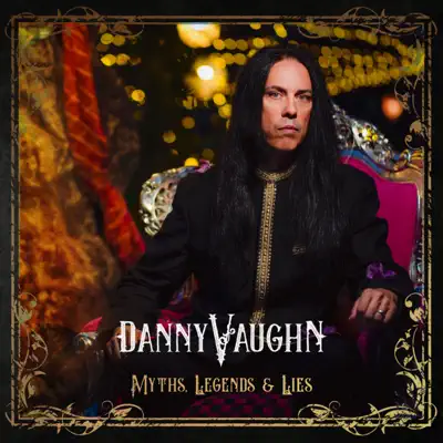 Myths Legends and Lies - Danny Vaughn