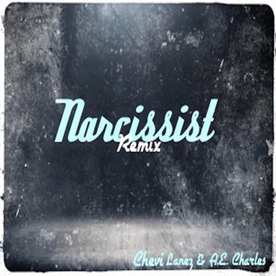 Narcissist (Remix) - Single