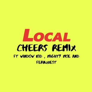 Cheers (feat. Mighty Moe, Fern-Quest & Window Kid) [Remix]